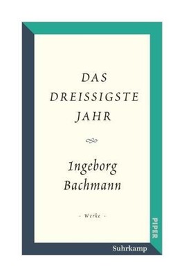 Salzburger Bachmann Edition - Das dreißigste Jahr von Ingeborg Bachmann