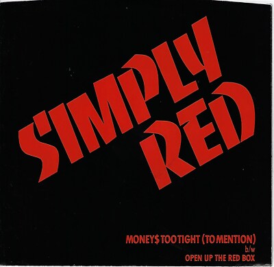 SIMPLY RED MONEYS TOO TIGHT (TO MENTION)OPEN UP THE RED BOX VINYL W/PIC SLEEVE