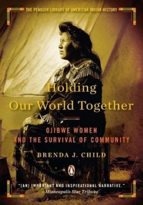 Brenda J. Child Holding Our World Together (Taschenbuch)