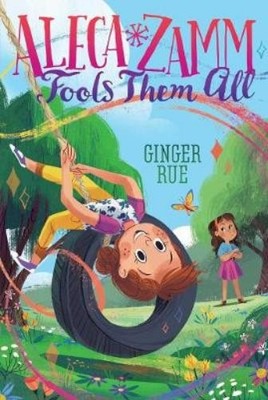 Ginger Rue Aleca Zamm Fools Them All (Paperback) Aleca Zamm