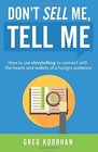 Dont Sell Me, Tell Me: How to use storytelling to ... | Buch | Zustand sehr gut