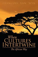When Cultures Intertwine - The African Way Francois Van Wyk Taschenbuch Englisch