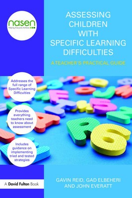 Assessing Children with Specific Learning Difficulties: A Teacher's Practical