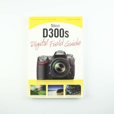 Digital Field Guide: Nikon D300s by J. Dennis Thomas 2009, Trade Paperback
