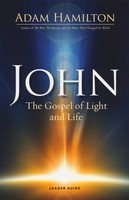 John: The Gospel Of Light And Life, Leader Guide John: The Gospel Of Light And Life, Leader Guide