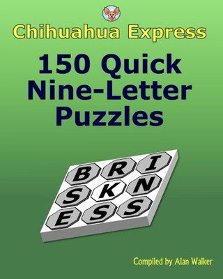 Chihuahua Express: 150 Quick Nine-Letter Puzzles - Paperback NEW Walker, Alan 02