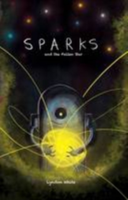 Sparks and the Fallen Star by Lyndon White (Paperback Book)