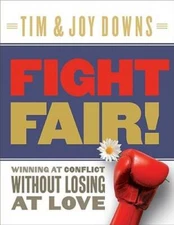 Fight Fair: Winning at Conflict without Losing at Love - Paperback - VERY GOOD