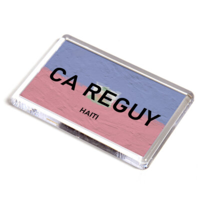 KÜHLSCHRANKMAGNET - Ca Reguy - Haiti Flagge