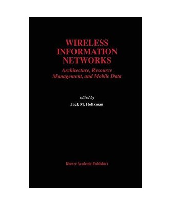 Wireless Information Networks: Architecture, Resource Management, and Mobile Dat