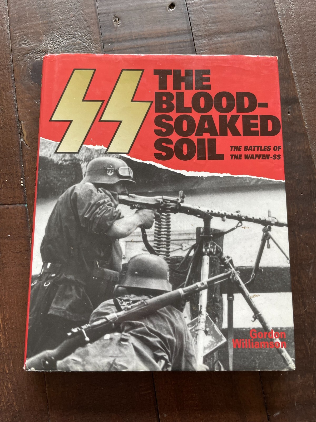 SS The Blood-Soaked Soil The Battles of the Waffen-SS HB Gordon Williamson