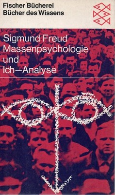 Massenpsychologie und Ich - Analyse - SIGMUND FREUD Fischer Bücherei
