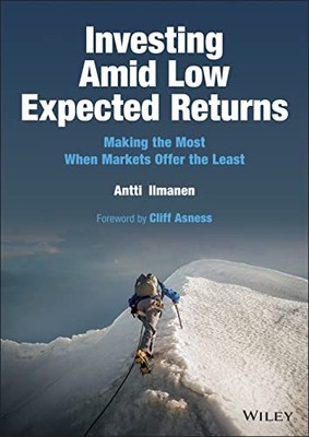 Investing Amid Low Expected Returns:..., Ilmanen, Antti