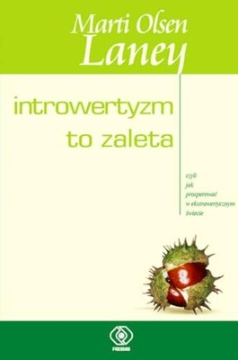 Introwertyzm to zaleta: czyli jak p..., Laney, Marti Ol
