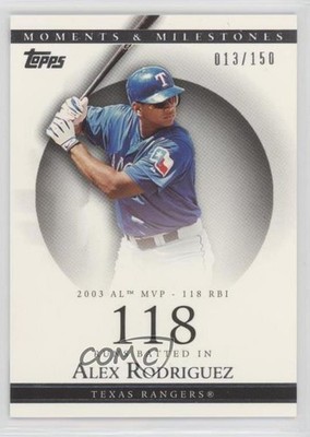2007 Topps Moments & Milestones 13/150 Alex Rodriguez (2003 AL MVP 118 RBI) 2r8