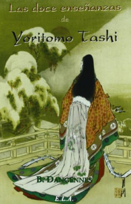 Las doce ense�anzas de Yoritomo Tashi - Spanish Language Paperback NEW Dangennes