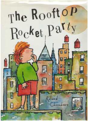 The Rooftop Rocket Party by Roland Chambers - 1st Edition Hardback in DJ