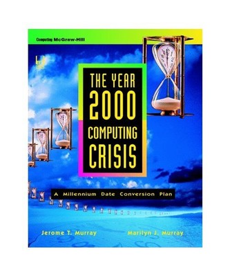 The Year 2000 Computing Crisis: A Millennium Date Conversion Plan, Murray, Jerom