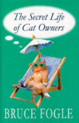 Secret Life of Cat Owners - hardcover Fogle