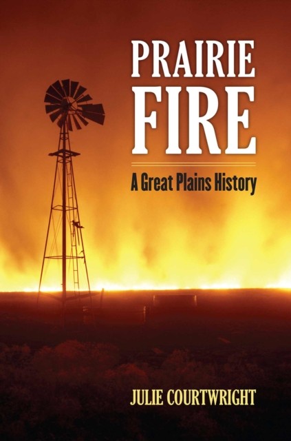 Prairie Fire by Julie Courtwright PAPERBACK 9780700635139
