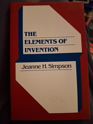 Elements of Invention by Jeanne H. Simpson (1990, Trade Paperback)