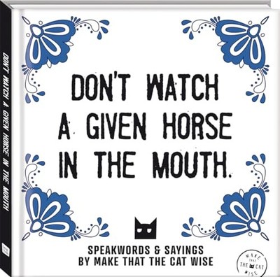 Don't watch a given horse in the mouth