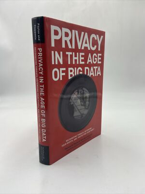Privacy in the Age of Big Data Singed HC/DJ