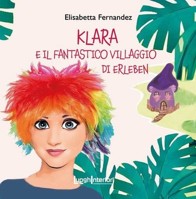 Neues Buch - Elisabeth Fernandez - Klara und das fantastische Dorf Erleben.