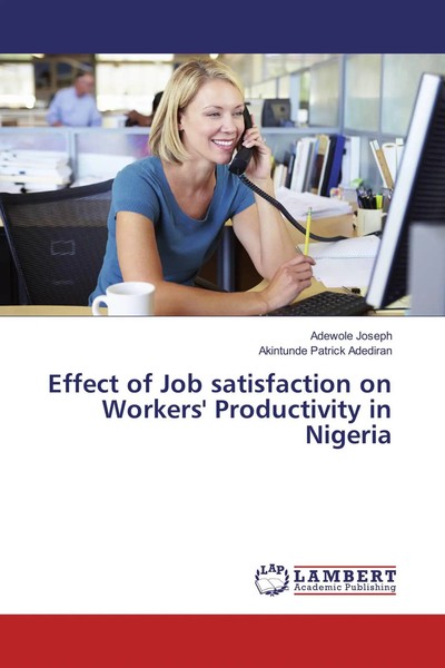 Adewole Joseph (U. A.) | Effect Of Job Satisfaction On Workers' Productivity...-image