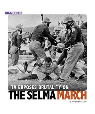 TV Exposes Brutality on the Selma March: 4D an Augmented Reading Experience, Dan