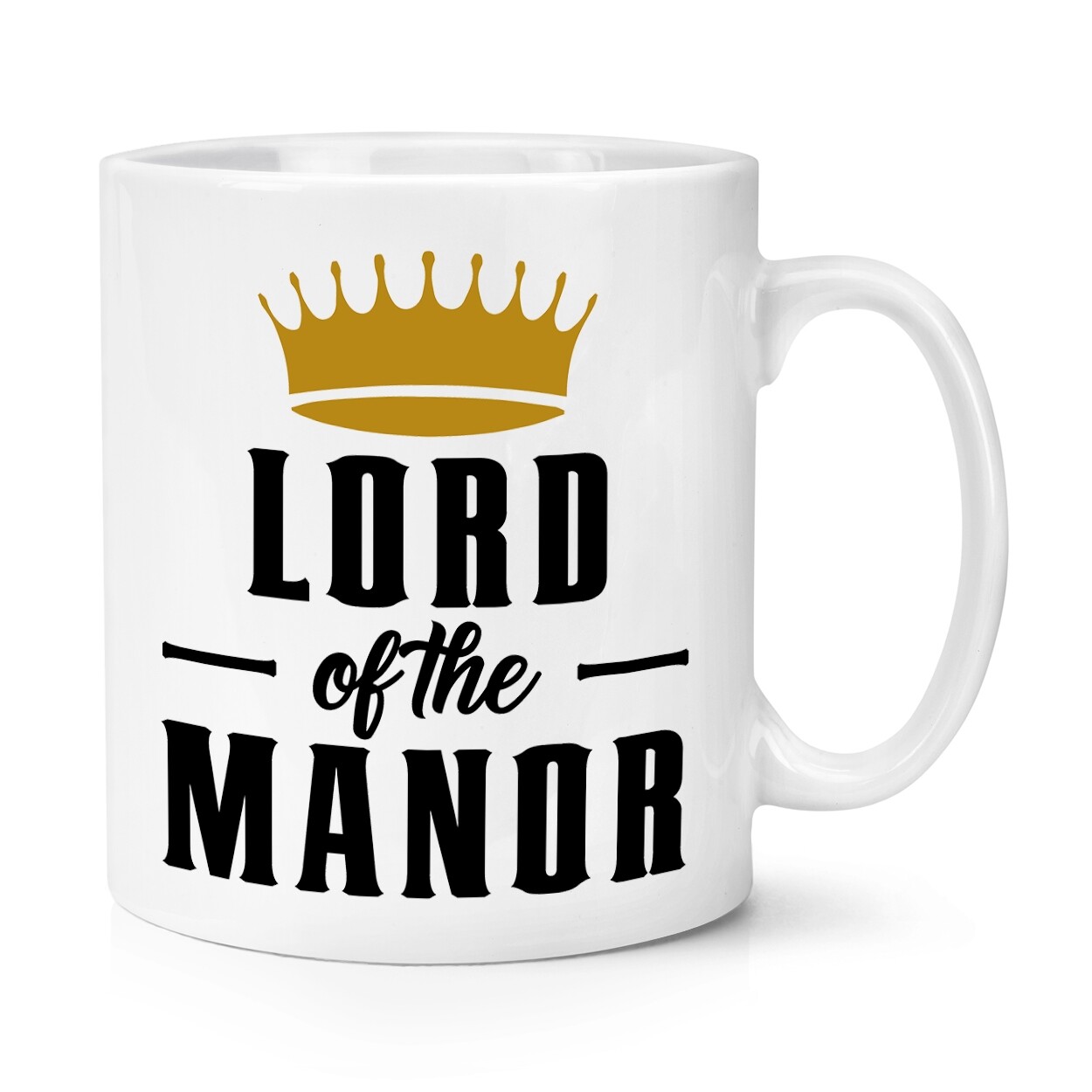 Lord Of The Manor Crown 10oz Mug Cup King Lordship Fathers Day Funny Dad Grandad