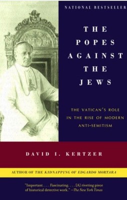 The Popes Against the Jews by David I. Kertzer (2001, Hardcover)