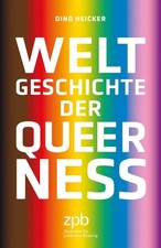 Dino Heicker Weltgeschichte der Queerness Diversity Sachbuch Queer LGBTQ ⭐⭐⭐