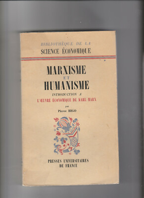 Marxismus und Humanismus Pierre Bigo 1954 2. Auflage Philosophie Materialismus Wirtschaft