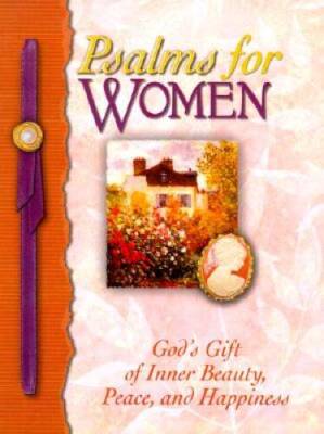 Psalms for Women: God's Gift of Joy and Encouragement, Inner Beauty, Peac - GOOD