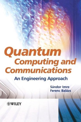 Quantum Computing and Communications: An Engineering Approach by Sandor Imre (En