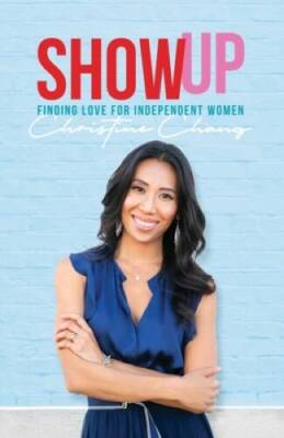 Show Up: Finding Love For Independent Women - Paperback - GOOD