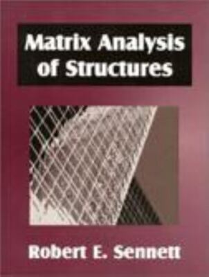 Matrix Analysis of Structures by Sennett, Robert E.