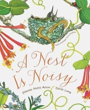 A Nest Is Noisy (Sylvia Long), Aston, Dianna Hutts, Good Book