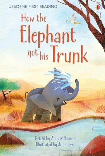 How the Elephant Got His Trunk (First Reading Level One) (Picture Books) By Ann