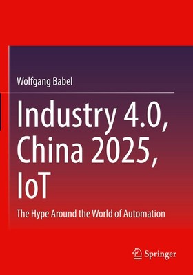 Industry 4.0, China 2025, IoT Wolfgang Babel