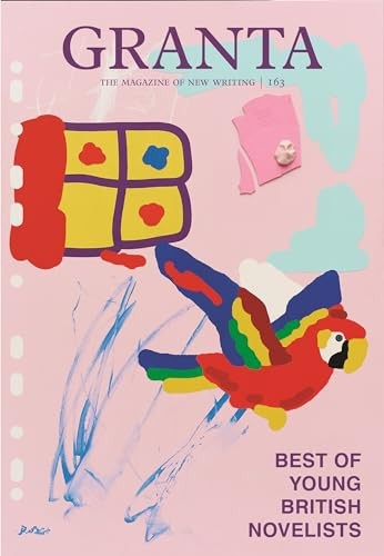 Granta 163: Best of Young British Novelists 5,Sigrid Rausing