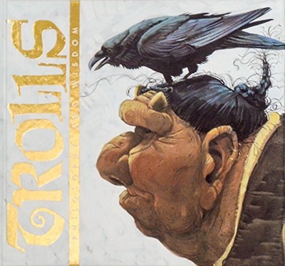 Trolls: Philosophy and Wisdom, Brian Pilkington