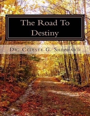 The Road To Destiny by Celeste G. Shephard (English) Paperback Book