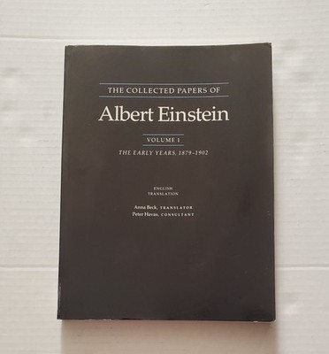 The Collected Papers of Albert Einstein, Volume 1: The Early Years, 1879-1902
