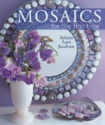 Mosaics for the first time - Hardcover By Jacobsen, Reham Aarti - VERY GOOD