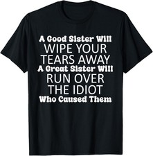 Good Sister Great Sister Funny Family Quote Unisex T-Shirt