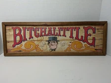 Rare Vtg 1970s Wallace Berrie & Co Bar Sign Bitchalittle 19x6 **As Is Stained**