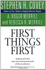 First Things First : To Live, to Love, to Learn, to Leave a Legac