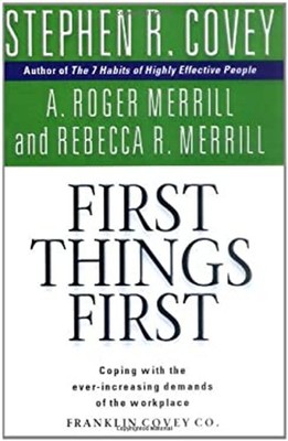 First Things First : To Live, to Love, to Learn, to Leave a Legac